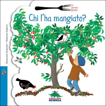 Federica Buglioni - Emanuela Bussolati, Chi l’ha mangiato, Editoriale Scienza