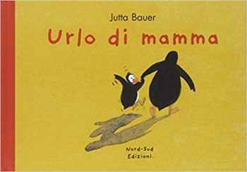 Jutta Bauer Urlo di mamma, Salani