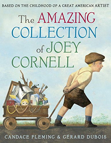 Candace Fleming - Gérard Dubois, The Amazing Collection of Joey Cornell, Schwartz & Wade Books