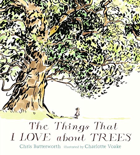 Chris Butterworth, Charlotte Voake, The things that I love about trees, Walker books