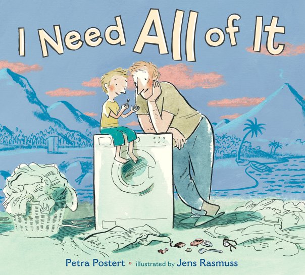 Petra Postert - Jens Rassmus - Carol Ly, I need all of it, Feiwel & Friends