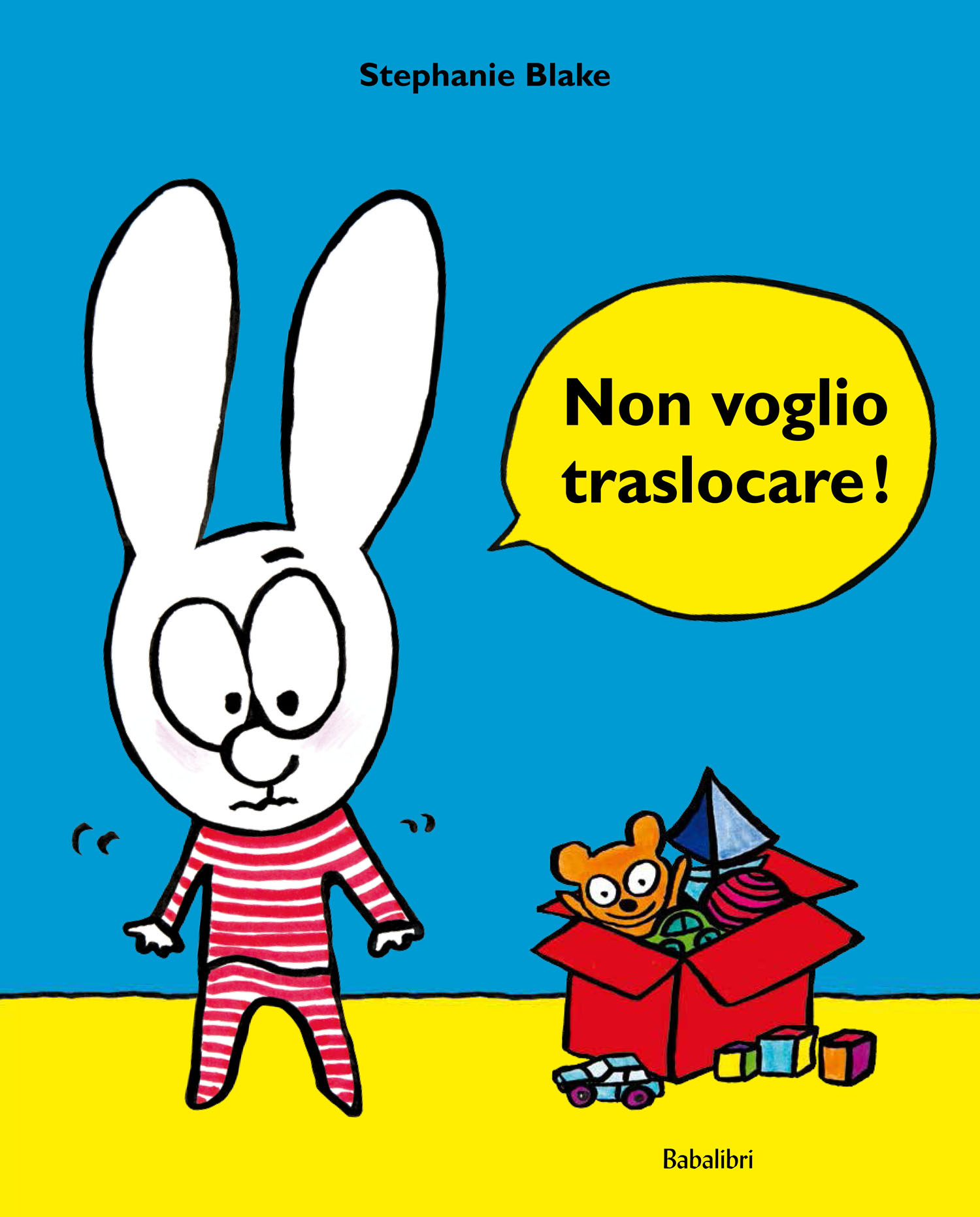 Stephanie Blake, Non voglio traslocare!, Babalibri