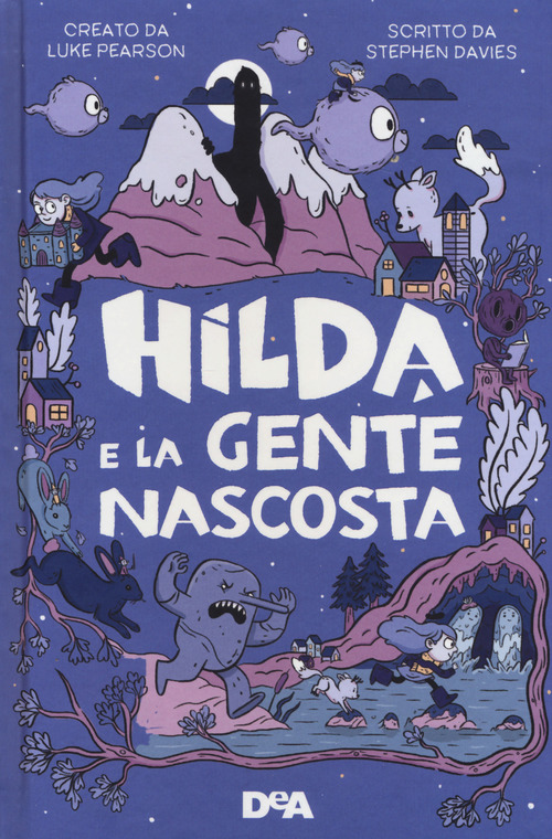 Luke Pearson - Stephen Davies, Hilda e la gente nascosta, De Agostini