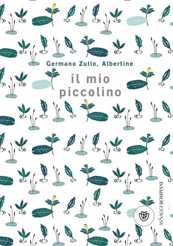 Germano Zullo, Albertine, Il mio piccolino, Bompiani