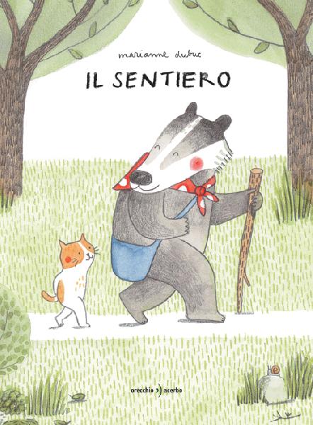 Marianne Dubuc - Paolo Cesari, Il sentiero, Orecchio Acerbo