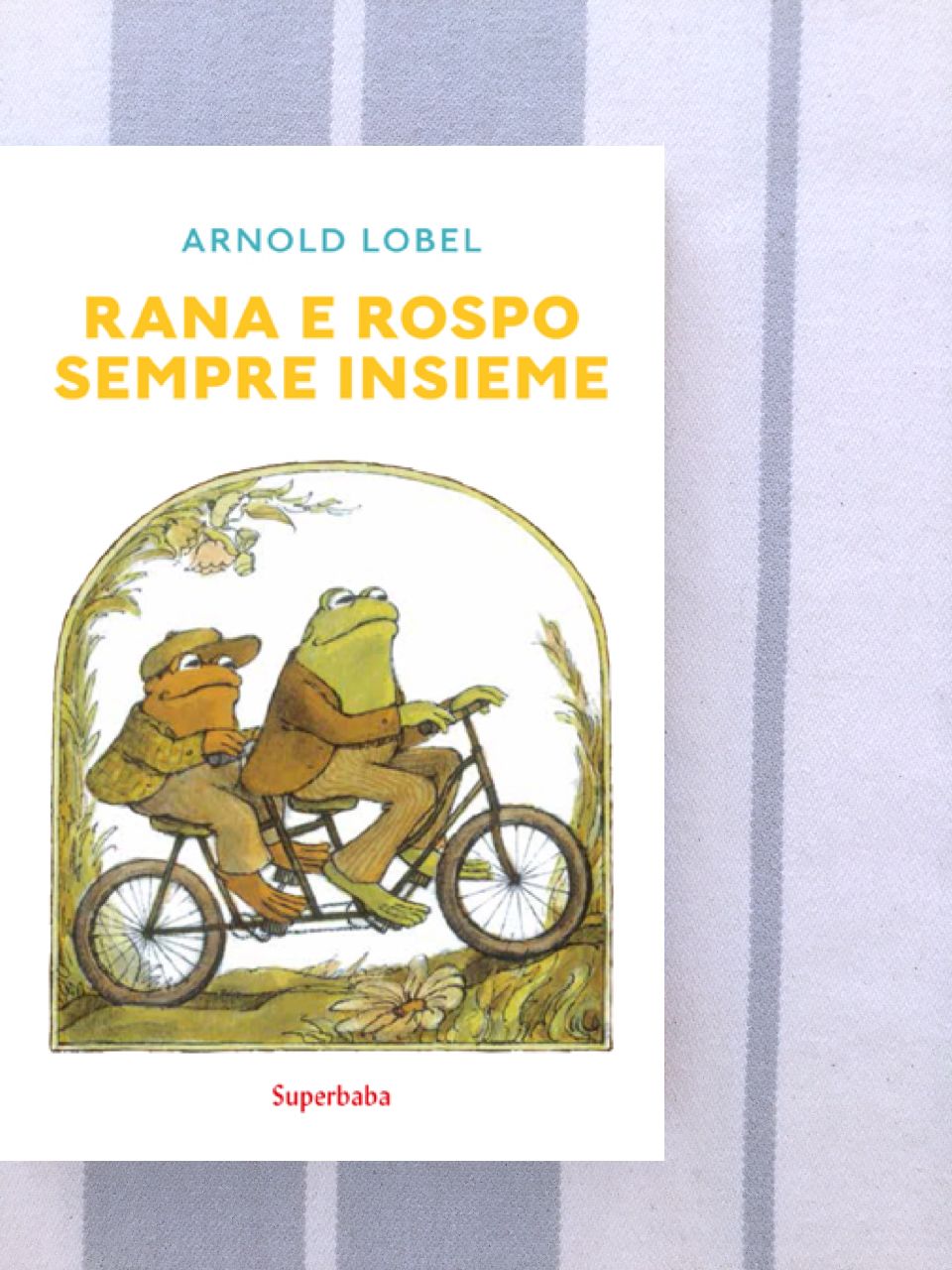 Arnold Lobel, Rana e Rospo sempre insieme, Babalibri