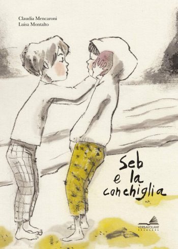 Claudia Mencaroni - Luisa Montalto, Seb e la conchiglia, Verbavolant